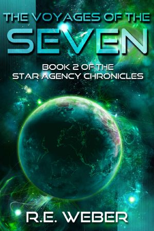 [The Star Agency Chronicles, Book 02] • The Voyages of the Seven (The Star Agency Chronicles Book 2)